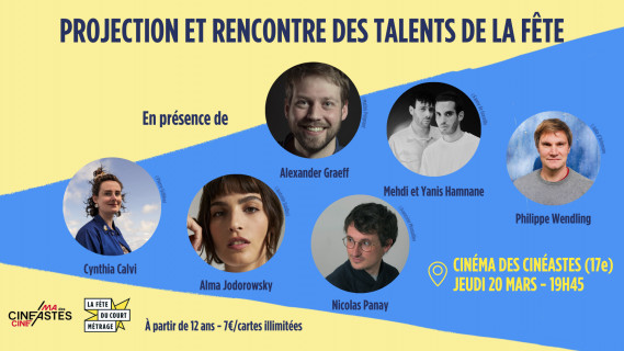 LA FÊTE DU COURT MÉTRAGE : TALENTS D'AUJOURD'HUI !